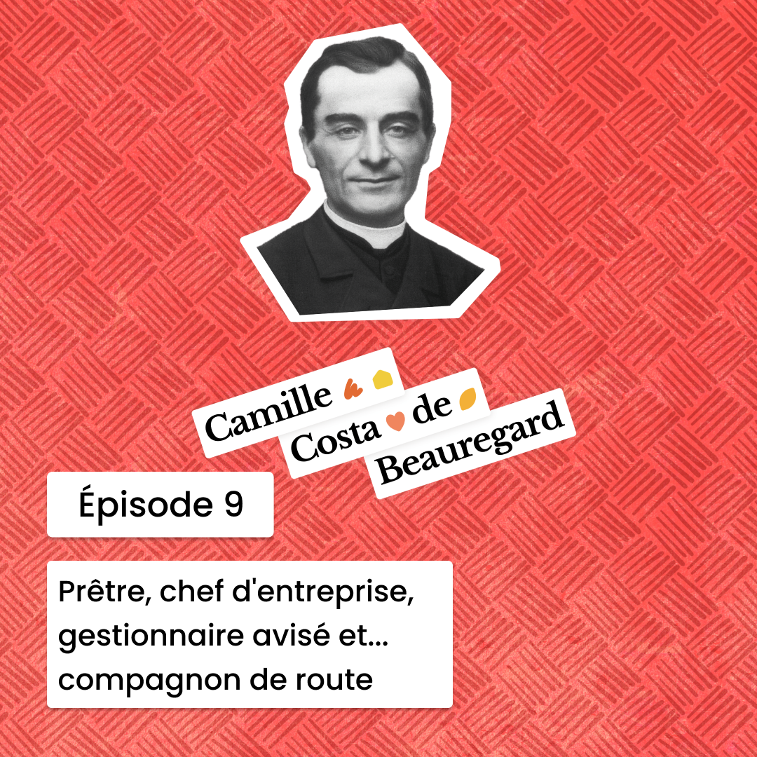 Camille Épisode 9 : Prêtre, chef d’entreprise, gestionnaire avisé et… compagnon de route !